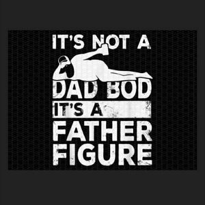 Its not a dad bod tshirts